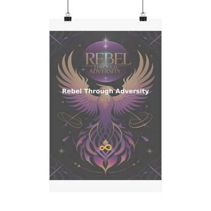 Rebel Through Adversity - Matte Vertical Posters