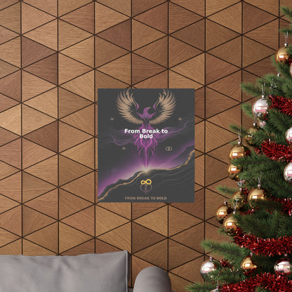 From Break to Bold - Matte Vertical Posters