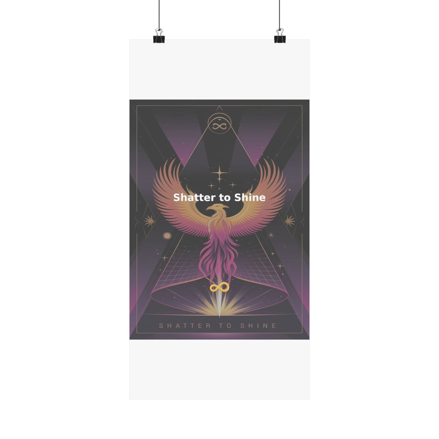 Shatter to Shine - Matte Vertical Posters