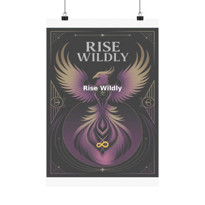 Rise Wildly - Matte Vertical Posters
