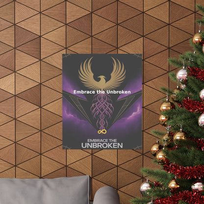 Embrace the Unbroken - Matte Vertical Posters