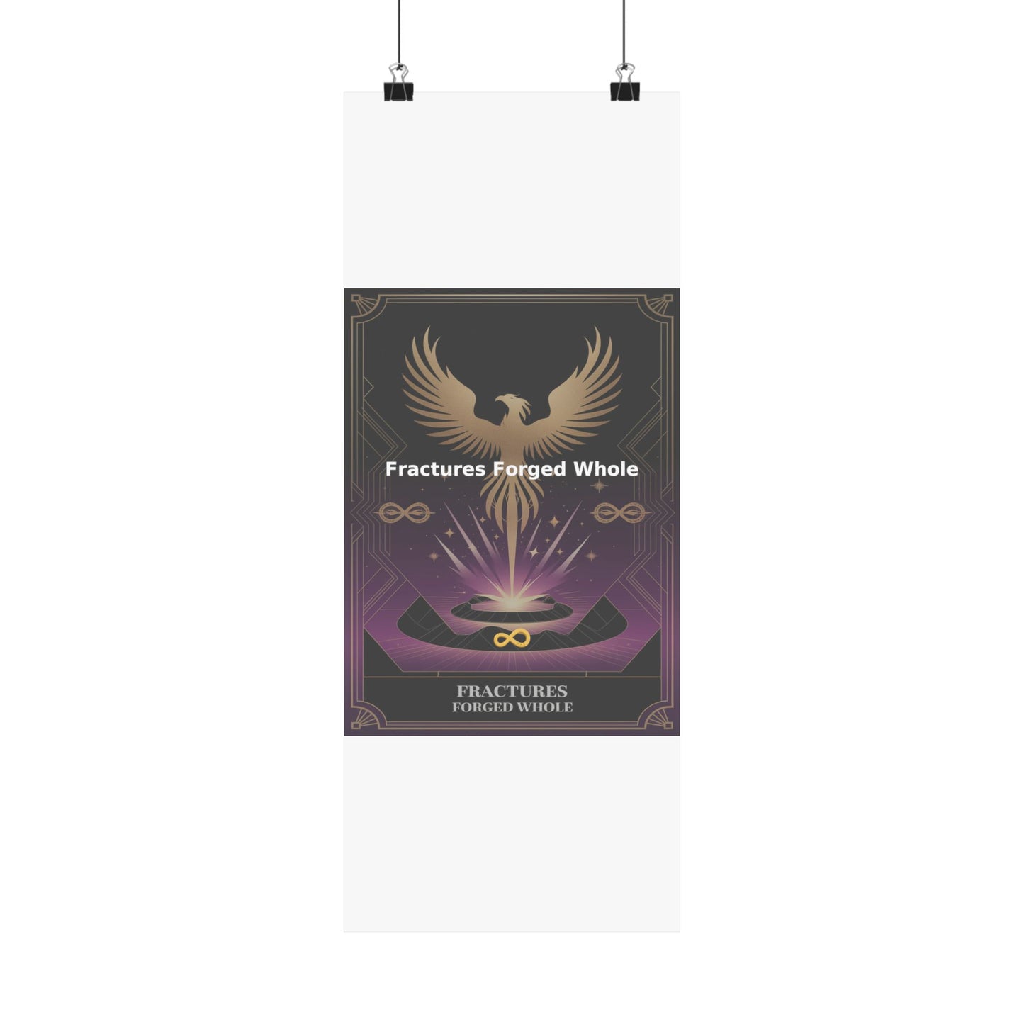 Fractures Forged Whole - Matte Vertical Posters