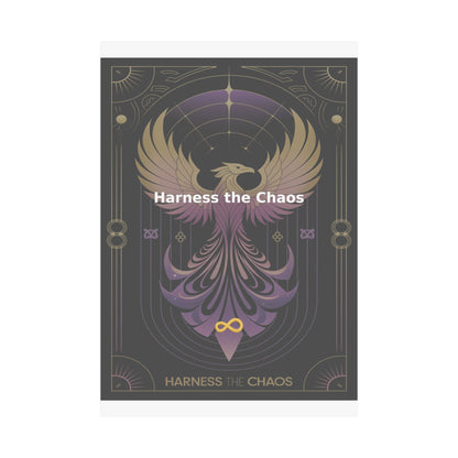 Harness the Chaos - Matte Vertical Posters
