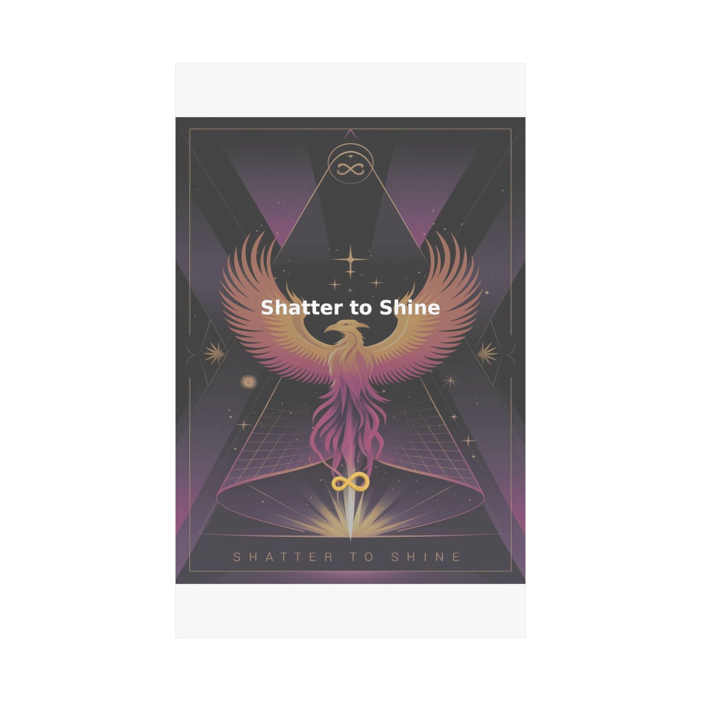 Shatter to Shine - Matte Vertical Posters