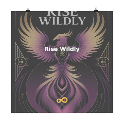 Rise Wildly - Matte Vertical Posters
