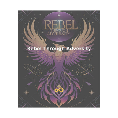 Rebel Through Adversity - Matte Vertical Posters