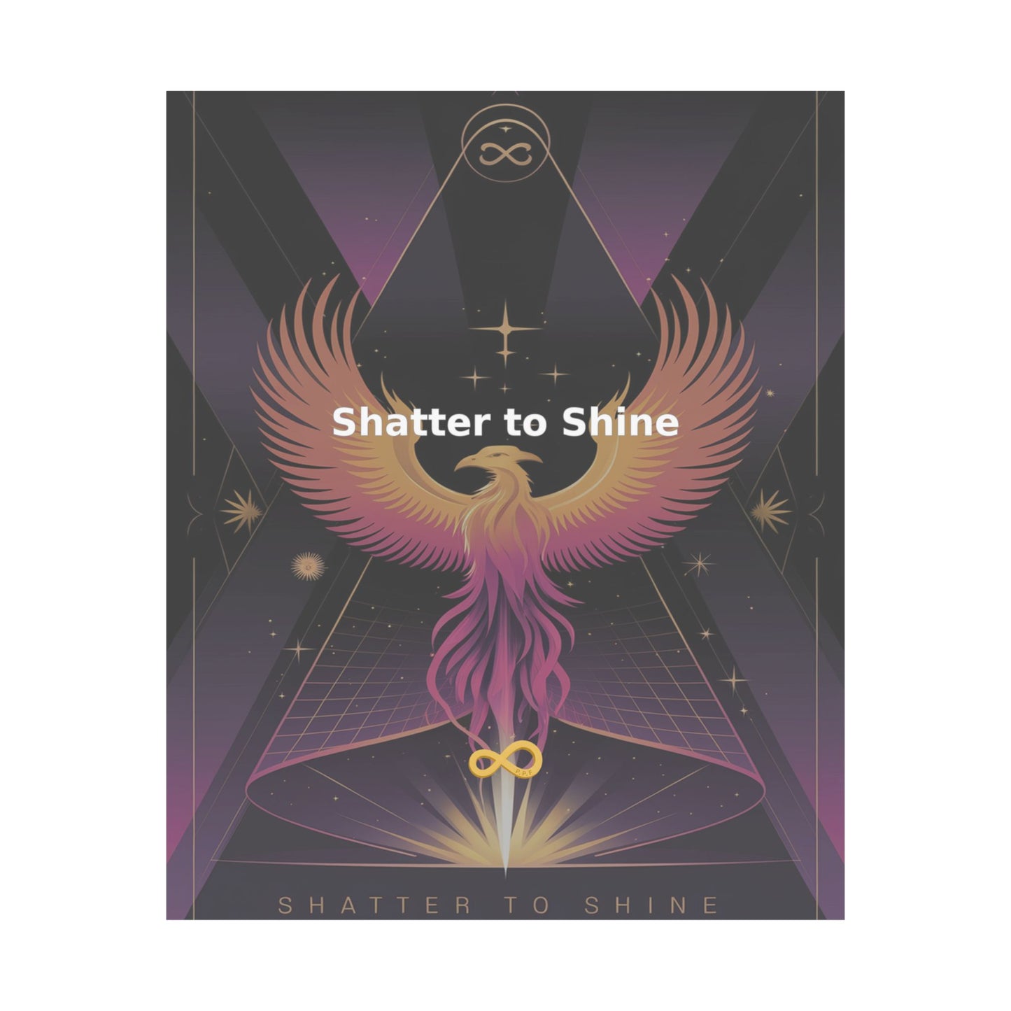 Shatter to Shine - Matte Vertical Posters