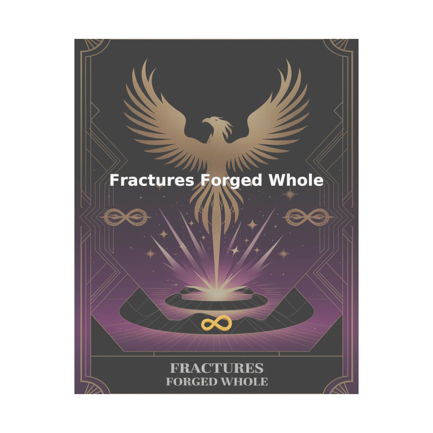 Fractures Forged Whole - Matte Vertical Posters