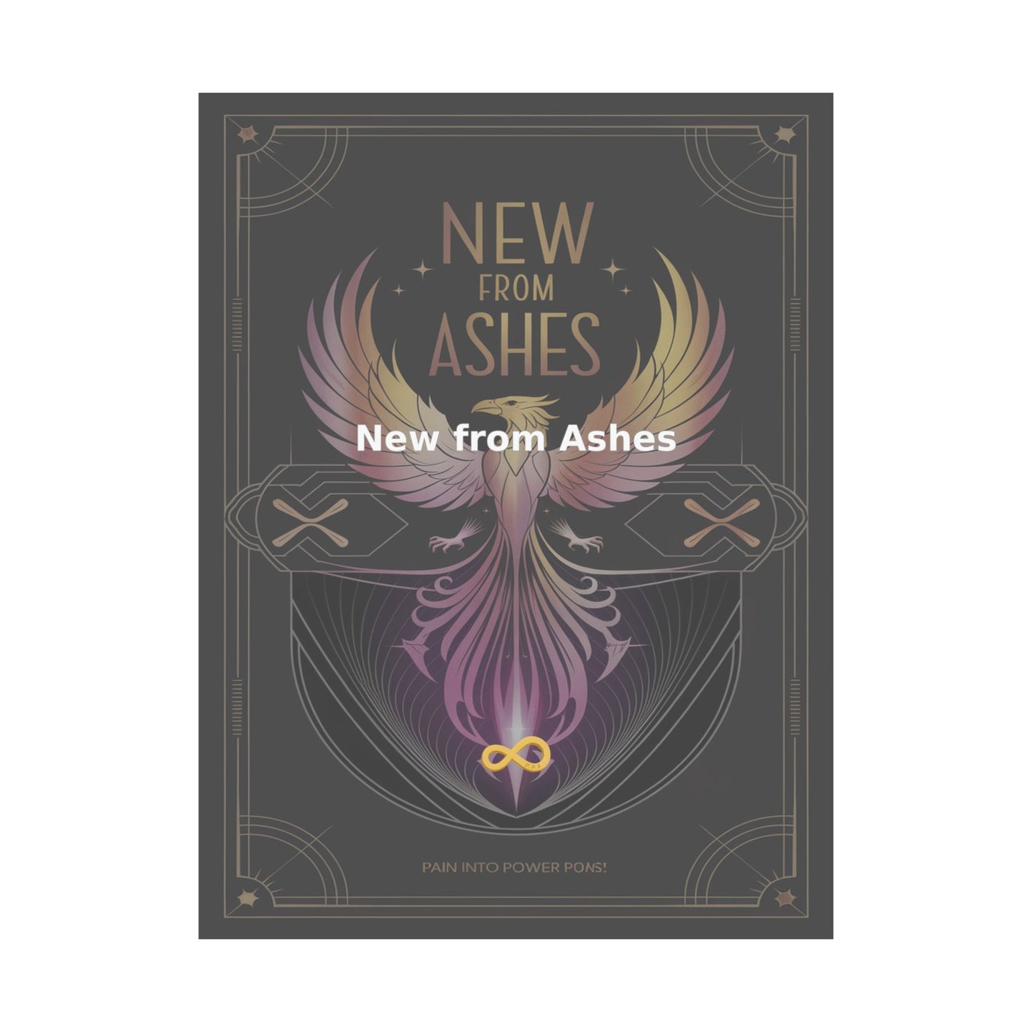 New from Ashes - Matte Vertical Posters