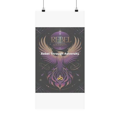 Rebel Through Adversity - Matte Vertical Posters