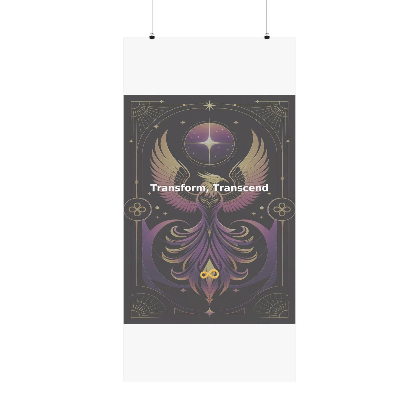 Transform, Transcend - Matte Vertical Posters