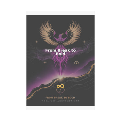 From Break to Bold - Matte Vertical Posters