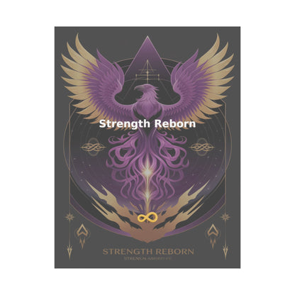 Strength Reborn - Matte Vertical Posters