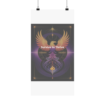 Survive to Thrive - Matte Vertical Posters