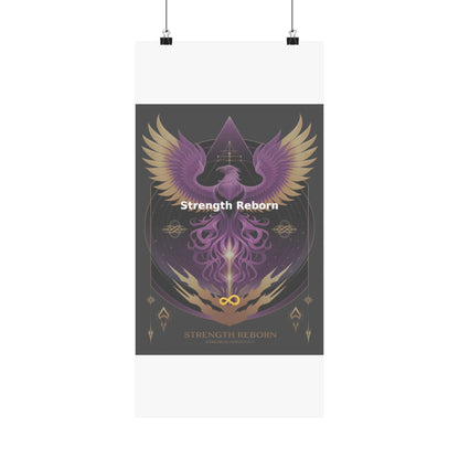 Strength Reborn - Matte Vertical Posters