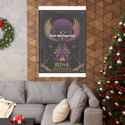 Rise Reimagined - Matte Vertical Posters