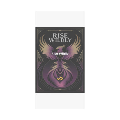 Rise Wildly - Matte Vertical Posters