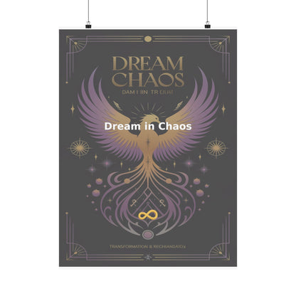 Dream in Chaos - Matte Vertical Posters
