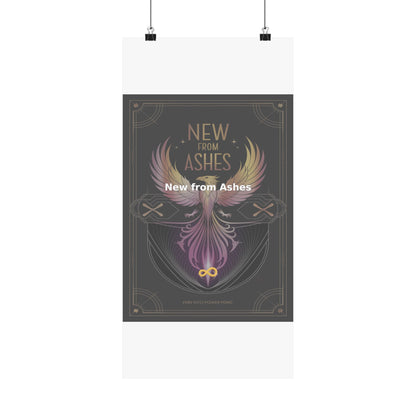 New from Ashes - Matte Vertical Posters