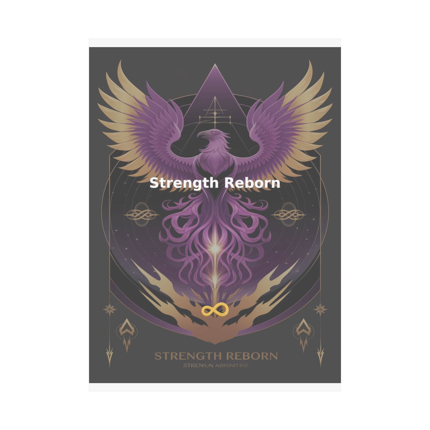 Strength Reborn - Matte Vertical Posters