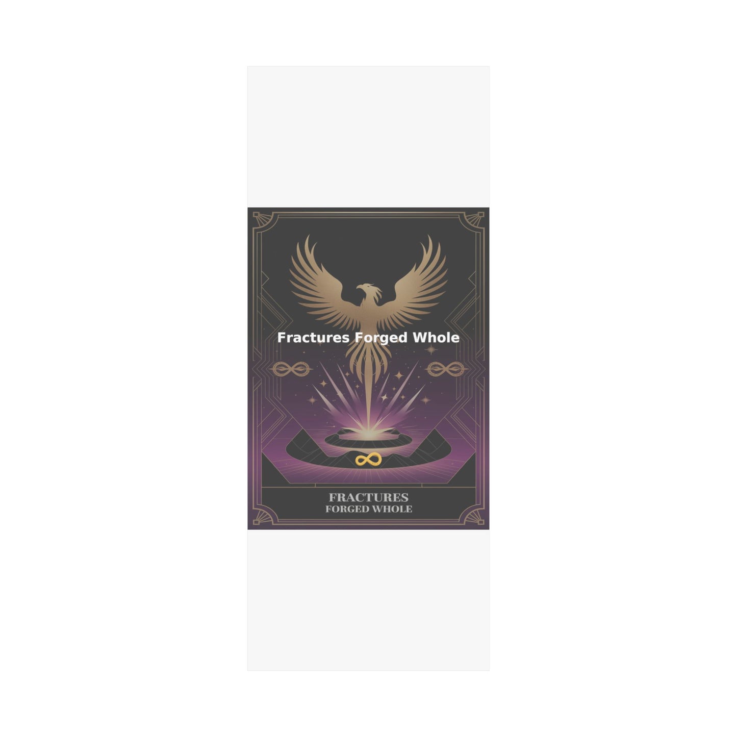 Fractures Forged Whole - Matte Vertical Posters