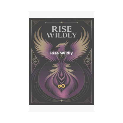 Rise Wildly - Matte Vertical Posters
