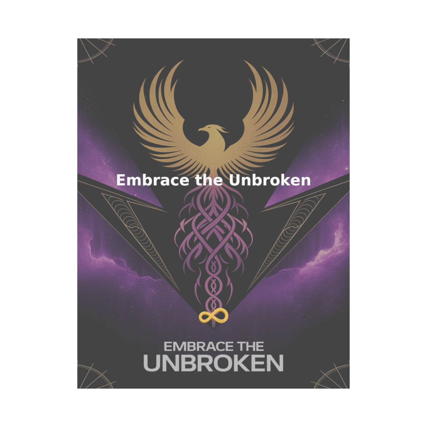 Embrace the Unbroken - Matte Vertical Posters