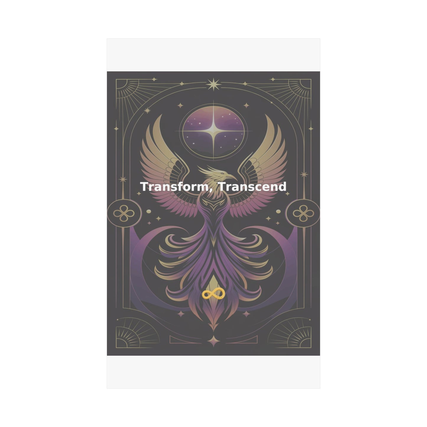 Transform, Transcend - Matte Vertical Posters