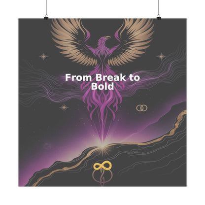 From Break to Bold - Matte Vertical Posters