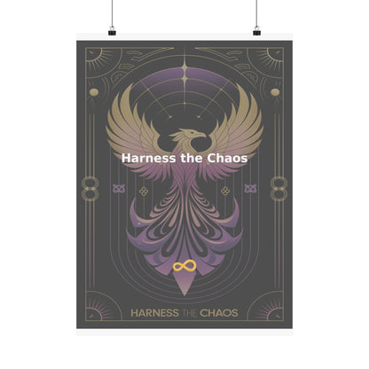 Harness the Chaos - Matte Vertical Posters