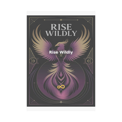 Rise Wildly - Matte Vertical Posters
