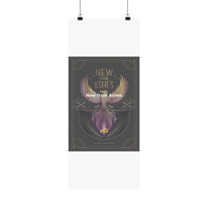 New from Ashes - Matte Vertical Posters