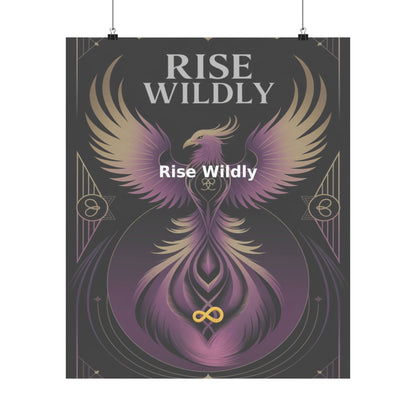 Rise Wildly - Matte Vertical Posters