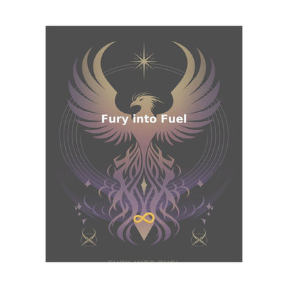 Fury into Fuel - Matte Vertical Posters