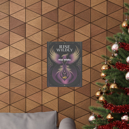 Rise Wildly - Matte Vertical Posters