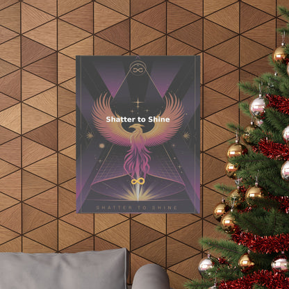 Shatter to Shine - Matte Vertical Posters