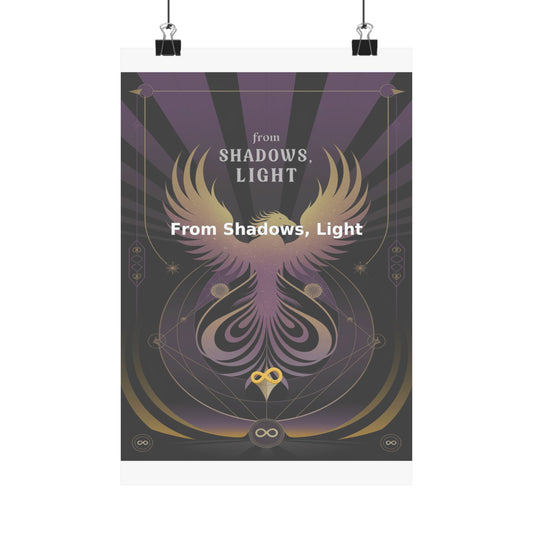 From Shadows, Light - Matte Vertical Posters