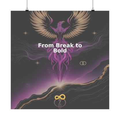 From Break to Bold - Matte Vertical Posters