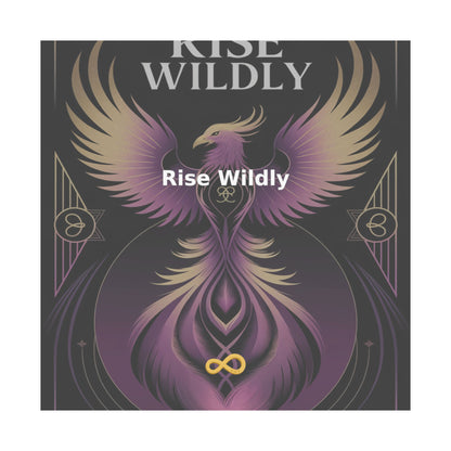 Rise Wildly - Matte Vertical Posters