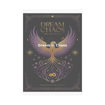 Dream in Chaos - Matte Vertical Posters