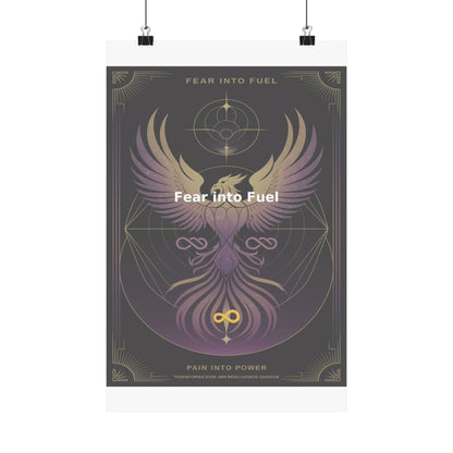 Fear into Fuel - Matte Vertical Posters