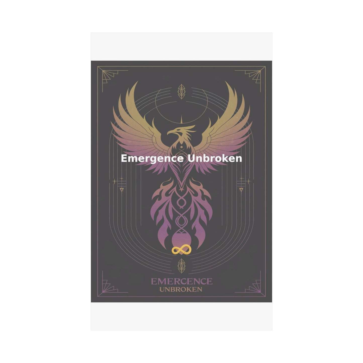Emergence Unbroken - Matte Vertical Posters