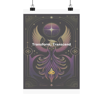 Transform, Transcend - Matte Vertical Posters