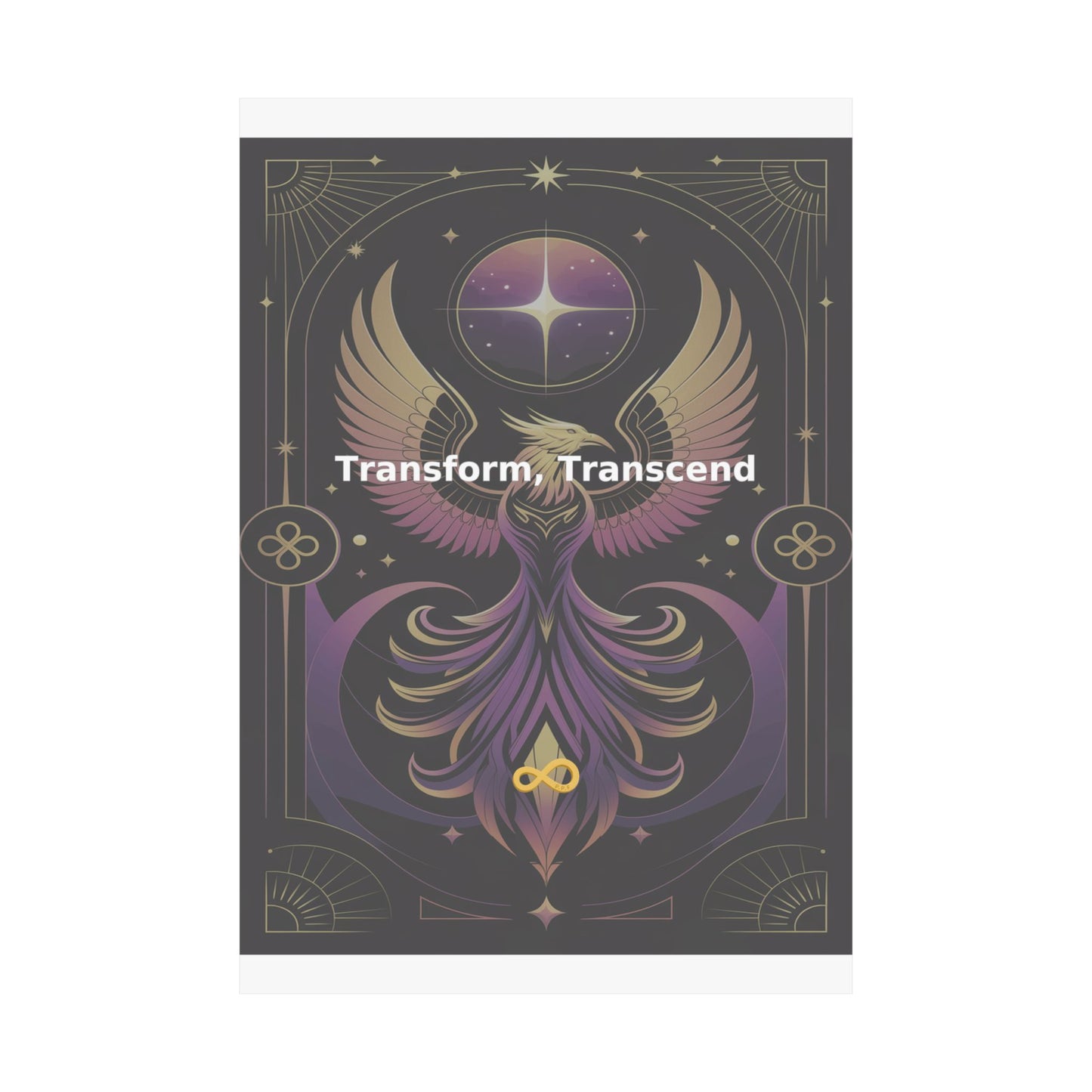 Transform, Transcend - Matte Vertical Posters