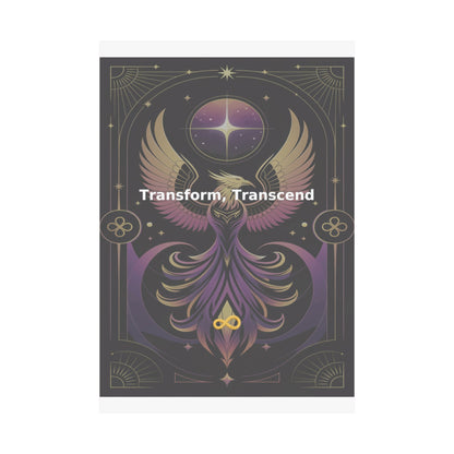 Transform, Transcend - Matte Vertical Posters