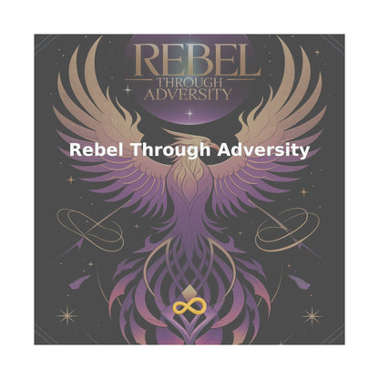 Rebel Through Adversity - Matte Vertical Posters