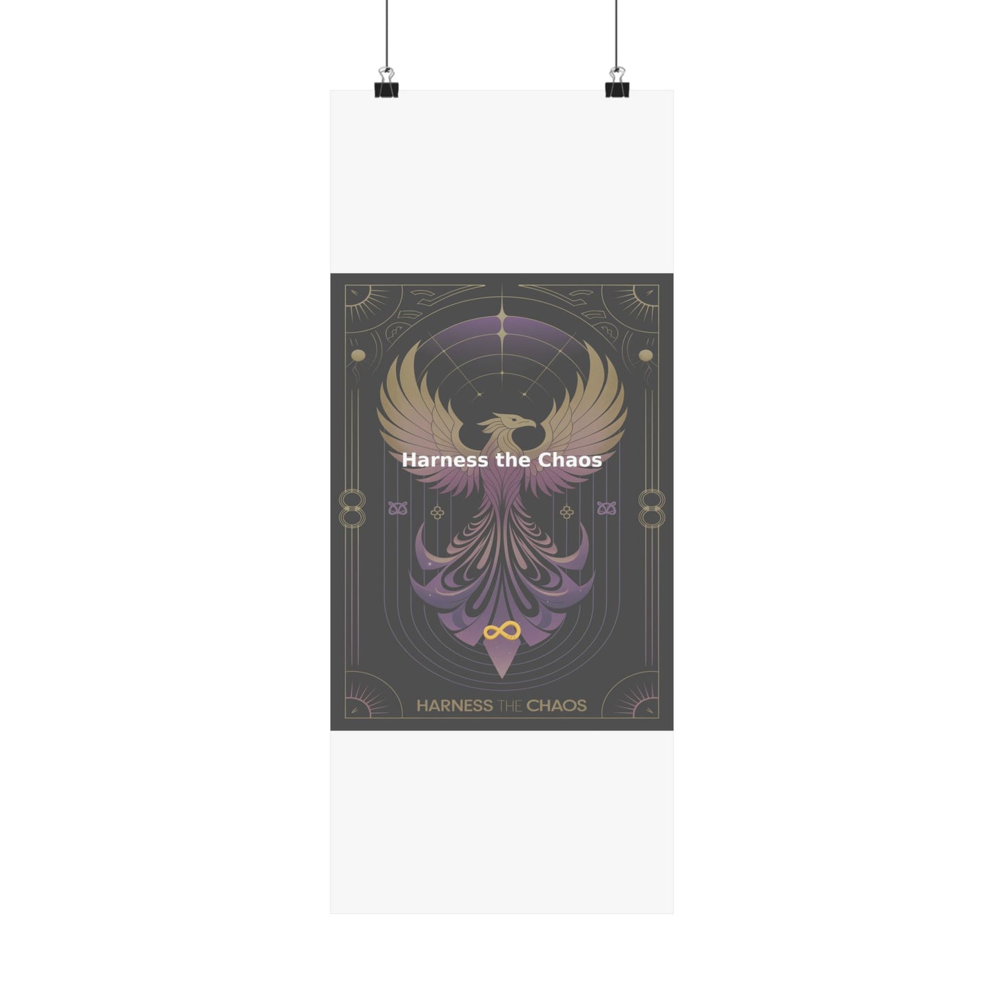 Harness the Chaos - Matte Vertical Posters