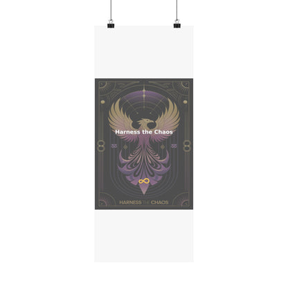 Harness the Chaos - Matte Vertical Posters