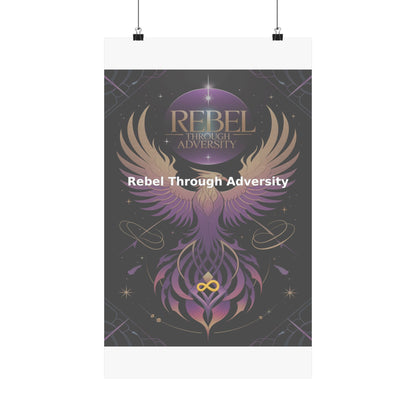 Rebel Through Adversity - Matte Vertical Posters