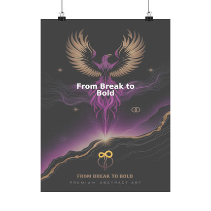 From Break to Bold - Matte Vertical Posters